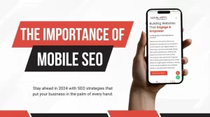 The importance of Mobile SEO in 2024